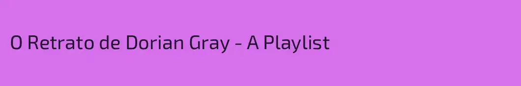 O Retrato de Dorian Gray - A Playlist
